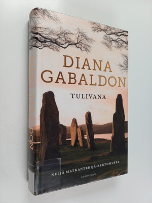 Diana Gabaldon : Tulivana : neljä Matkantekijä -kertomusta