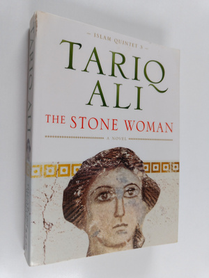 Tariq Ali : The stone woman : a novel