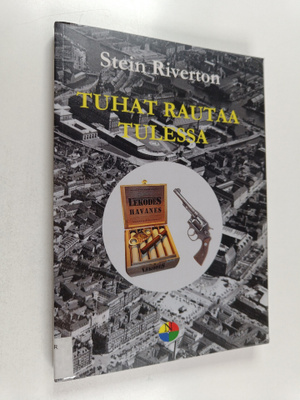 Stein Riverton : Tuhat rautaa tulessa : salapoliisiromaani