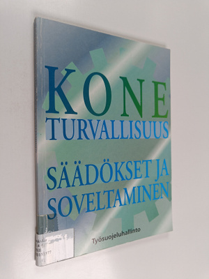 Koneturvallisuus : säädökset ja soveltaminen