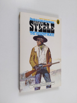 George G. Gilman : Steele: The violent peace