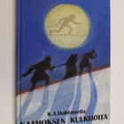 K. A. Huhtamella : Kaamoksen kulkijoita - pikkukuva 1