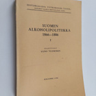 Uuno Tuominen : Suomen alkoholipolitiikka 1866-1886 1 : V... - pikkukuva 1