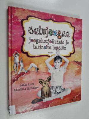 Paula Kiuru : Satujoogaa : joogaharjoituksia ja tarinoita...