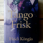 Heidi Köngäs - Tango Frisk (sid.) - pikkukuva 1