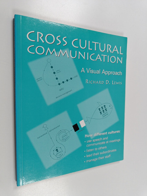Richard D. Lewis : Cross Cultural Communication : A Visua...