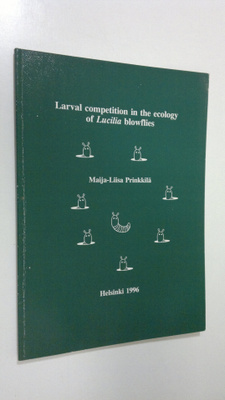 Maija-Liisa Prinkkilä : Larval competition in the ecology...