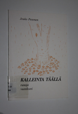Jouko Pesonen : Kalleinta täällä (signeerattu)