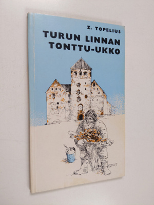 Zacharias Topelius : Turun linnan tonttu-ukko