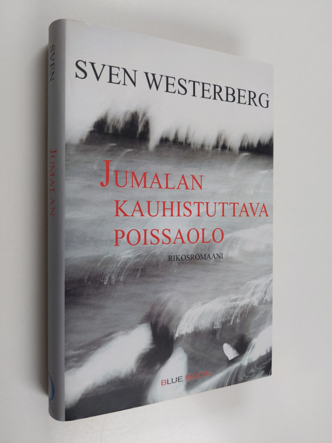 Sven Westerberg : Jumalan kauhistuttava poissaolo