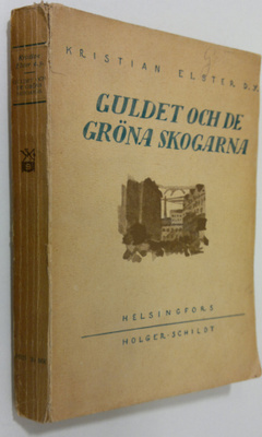 Kristian Elster : Guldet och de gröna skogarna : roman
