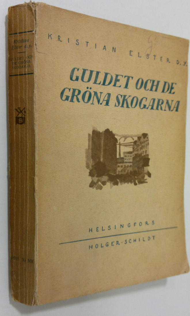 Kristian Elster : Guldet och de gröna skogarna : roman