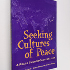 Seeking cultures of peace : a peace Church conversation - pikkukuva 1