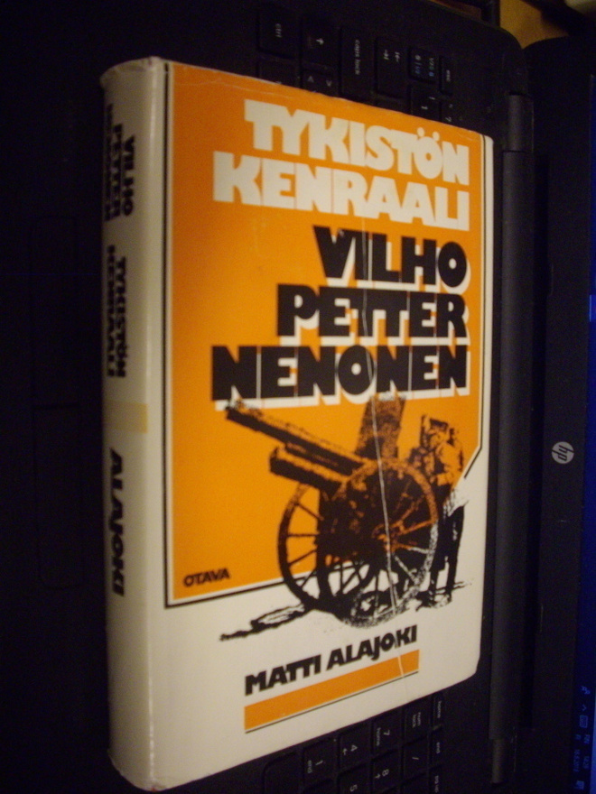 Alajoki : Tykistön kenraali Vilho Petter Nenonen ( 1975 )
