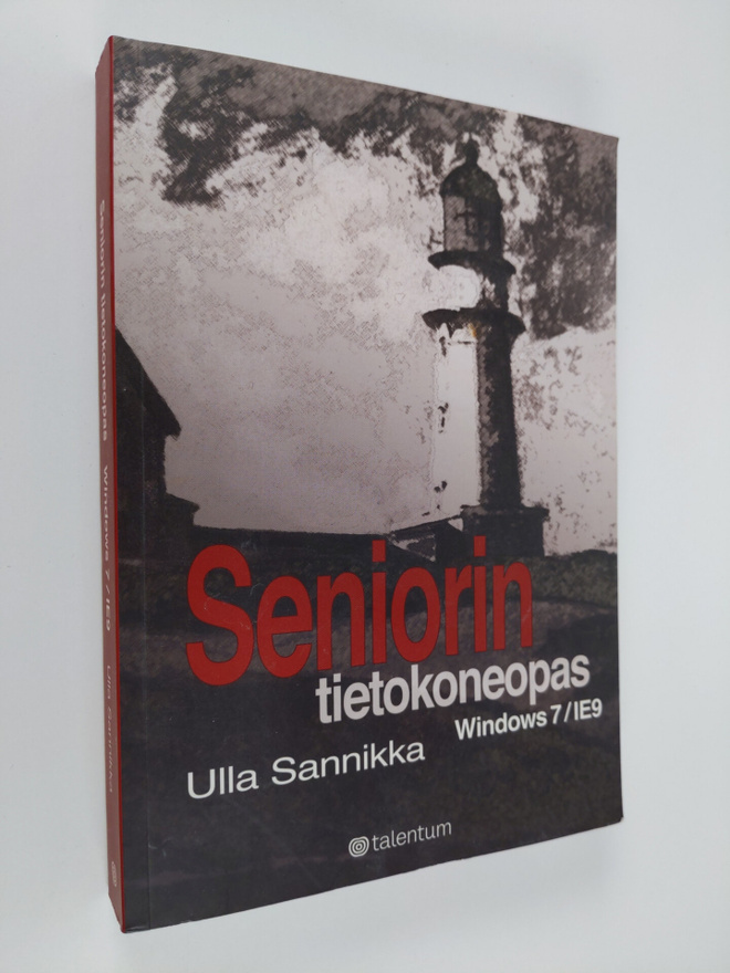 Ulla Sannikka : Seniorin tietokoneopas - Windows 7/IE9