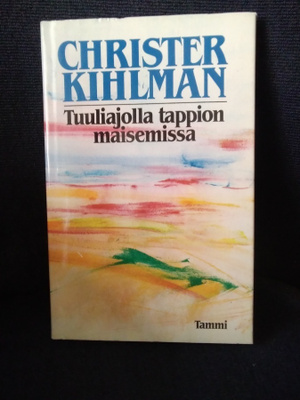 Christer Kihlman: Tuuliajolla tappion maisemissa