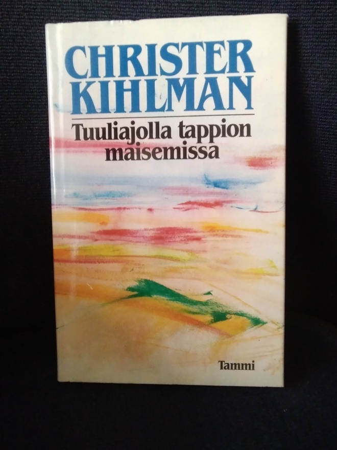 Christer Kihlman: Tuuliajolla tappion maisemissa