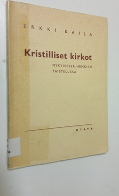 Erkki Kaila : Kristilliset kirkot nykyisessä henkien tais...