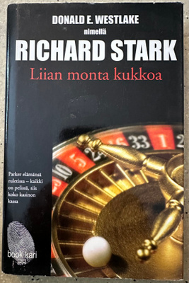 [Kirja] RICHARD STARK: LIIAN MONTA KUKKOA(Donald E. Westlake
