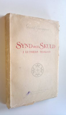 Gustaf Ljunggren : Synd och skuld i Luthers teologi