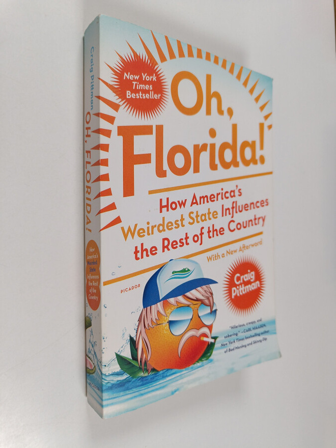 Craig Pittman : Oh, Florida! - How America's Weirdest Sta...
