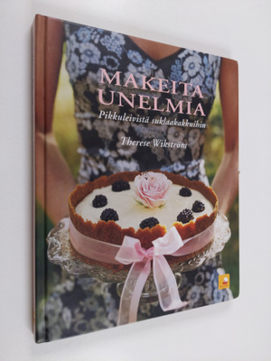 Therese Wikström : Makeita unelmia : pikkuleivistä täytek...