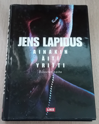 Jens Lapidus - Ainakin äiti yritti