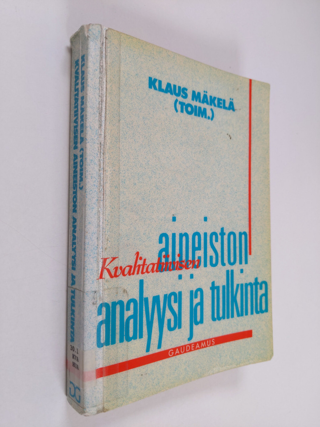 Klaus Mäkelä : Kvalitatiivisen aineiston analyysi ja tulk...