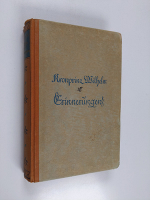 Karl Rosner : Erinnerungen des Kronprinzen Wilhelm - aus ...