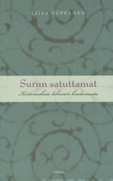 Liisa Seppänen - Surun satuttamat