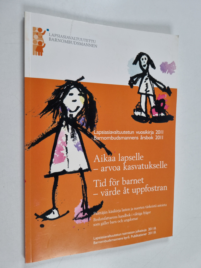 Aikaa lapselle - arvoa kasvatukselle : Lapsiasiavaltuutet...
