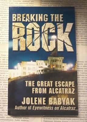 Breaking the Rock: The Great Escape from Alcatraz
