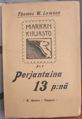 Thomas W. Lawson: Perjantaina 13 p:nä, Kaatra 1907. 173 s.