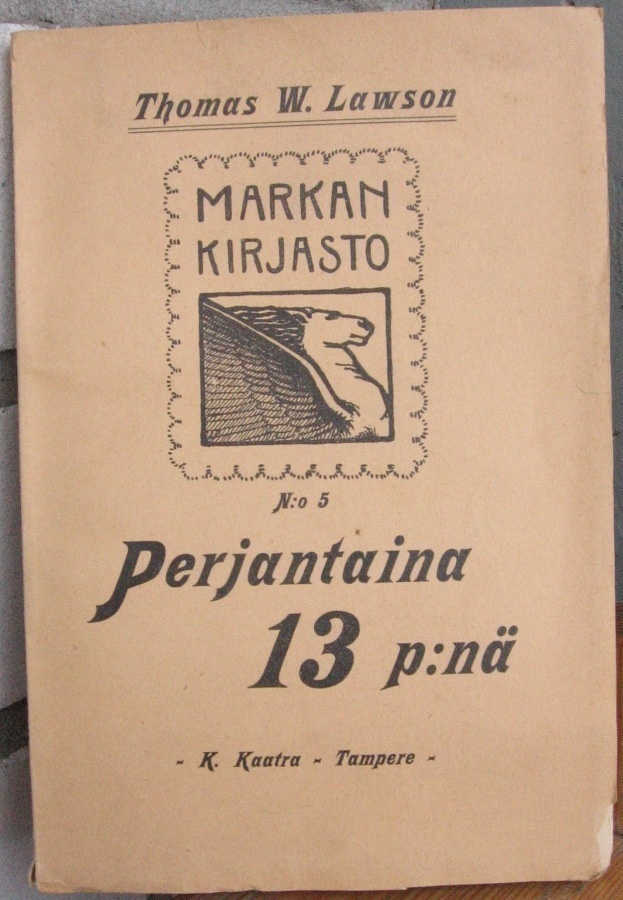 Thomas W. Lawson: Perjantaina 13 p:nä, Kaatra 1907. 173 s.