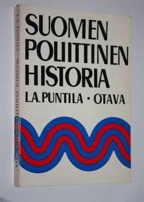 L. A. Puntila : Suomen poliittinen historia 1809-1955 (si...