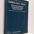 Juhani (toim.) Rekola : Sairauden viesti : psykosomatiika... - pikkukuva 1