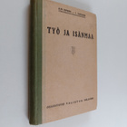 Viljo Tarkiainen ym. : Työ ja isänmaa - ylemmän kansakoul... - pikkukuva 1