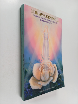Patricia Diane Cota-Robles : The Awakening : Eternal Yout...