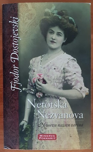 F. M. Dostojevski: Netotska Nezvanova - Nuoren naisen tarina