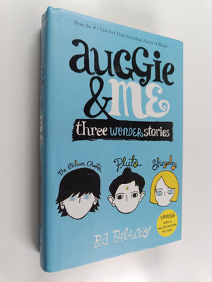 R. J. Palacio : Auggie & Me: Three Wonder Stories