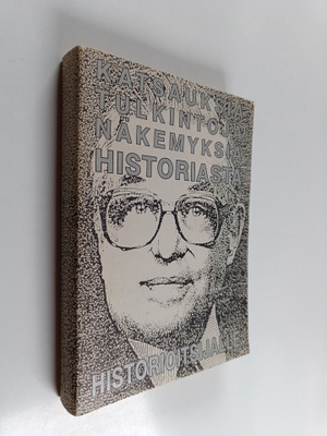 Katsauksia tulkintoja näkemyksiä historiasta historioitsi...
