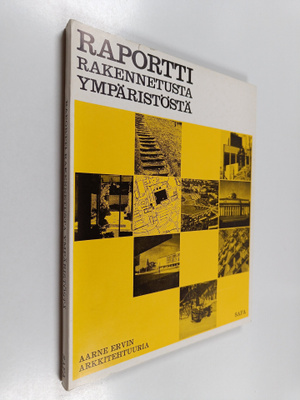 Pertti (Toim.) Solla : Raportti rakennetusta ympäristöstä...