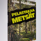 Satu Huttunen : Pelastakaa metsät - pikkukuva 1