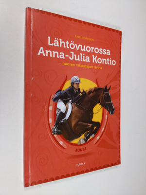 Katri Syvärinen : Lähtövuorossa Anna-Julia Kontio : nuore...