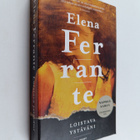 Elena Ferrante : Loistava ystäväni : lapsuus ja nuoruus - pikkukuva 1