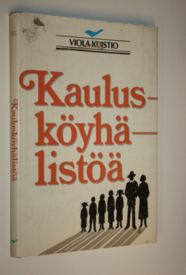 Viola Kuistio : Kaulusköyhälistöä : muistelmia Kariniemen...