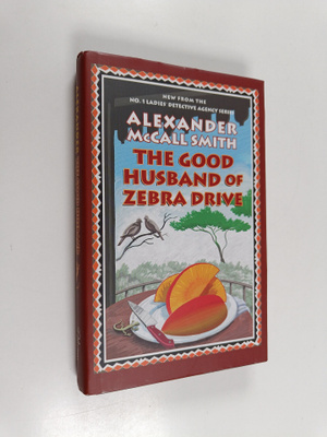 Alexander McCall Smith : The good husband of zebra drive