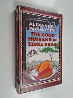 Alexander McCall Smith : The good husband of zebra drive