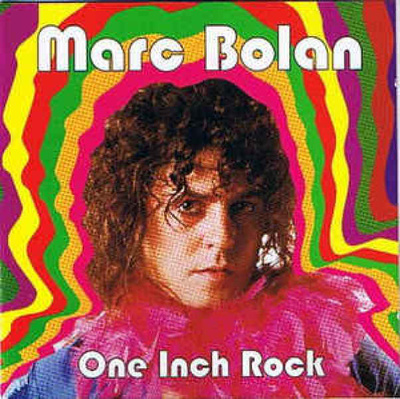 MARC BOLAN - ONE INCH ROCK