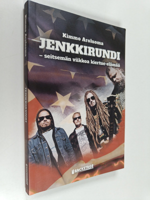 Kimmo Aroluoma : Jenkkirundi : seitsemän viikkoa kiertue-...